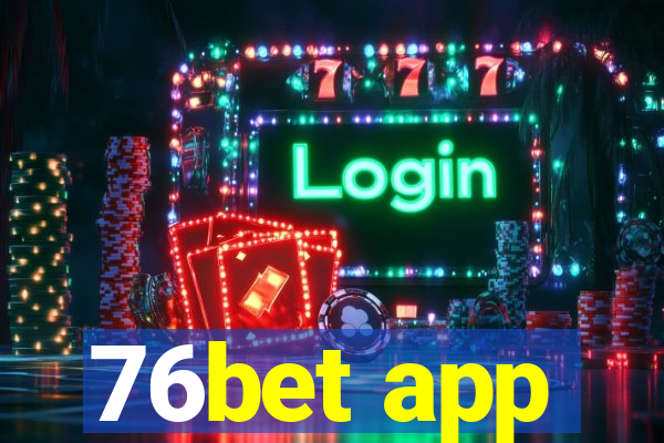 76bet app